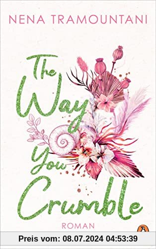 The Way You Crumble: Roman (Hungry Hearts, Band 2)