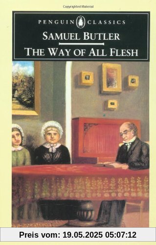 The Way of All Flesh (Penguin Classics)