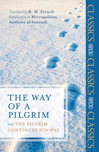 The Way of a Pilgrim: And the Pilgrim Continues his Way (SPCK Classics)