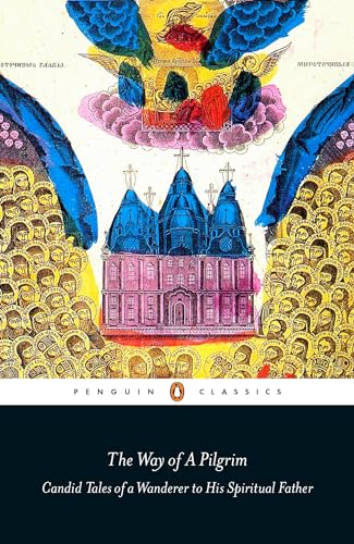 The Way of a Pilgrim: Candid Tales of a Wanderer to His Spiritual Father (Penguin Classics) von Penguin Classics