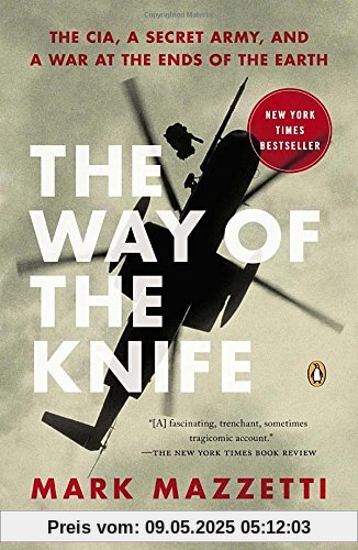 The Way of the Knife: The CIA, a Secret Army, and a War at the Ends of the Earth