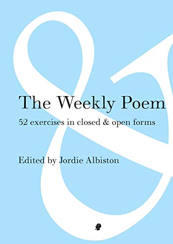 The Weekly Poem: 52 Exercises in Closed and Open Forms The Weekly Poem: 52 Exercises in Closed and Open Forms von Puncher & Wattmann