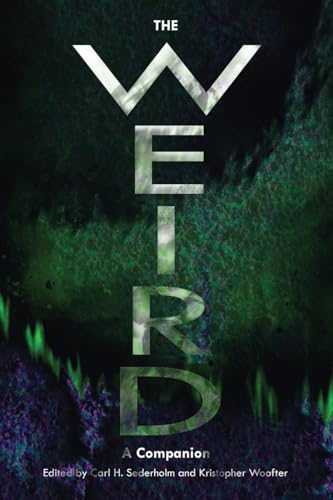 The Weird: A Companion (Genre Fiction and Film Companions, Band 14) von Peter Lang Ltd. International Academic Publishers