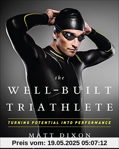 The Well-Built Triathlete: Turning Potential into Performance