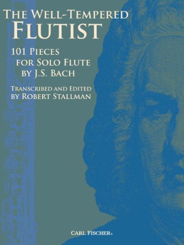 The Well-Tempered Flutist: 101 Pieces for Solo Flute by J.S. Bach