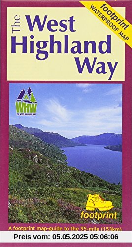 The West Highland Way (Footprint Map): A Footprint Map-Guide to the 95 Mile Route Between Milngavie and Fort William (Footprint Maps)