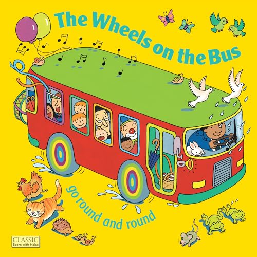 The Wheels on the Bus go Round and Round (Classic Books with Holes Board Book)