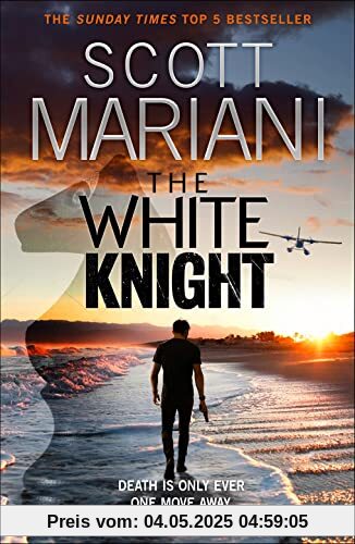 The White Knight: The new action-packed adventure thriller from the Sunday Times Bestselling author (Ben Hope)