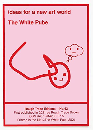 ideas for a new art world - The White Pube (RT#43) von Rough Trade Books