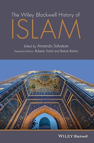 The Wiley-Blackwell History of Islam (Wiley Blackwell Histories of Religion)