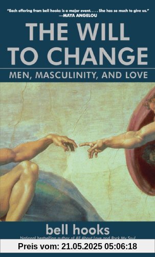 The Will to Change: Men, Masculinity, and Love