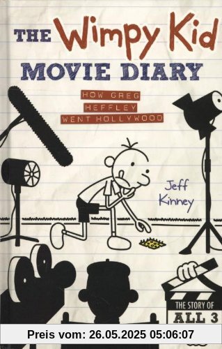 The Wimpy Kid Movie Diary: How Greg Heffley Went Hollywood The Wimpy Kid Movie Diary: How Greg Heffley Went Hollywood