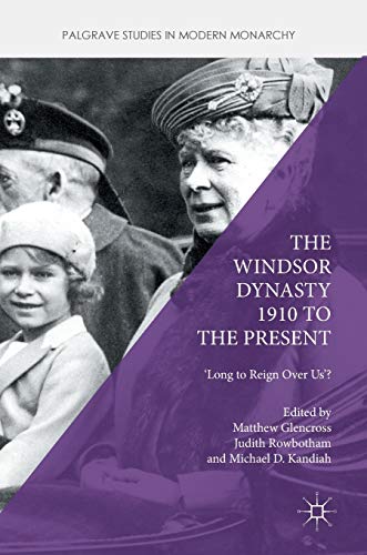 The Windsor Dynasty 1910 to the Present: 'Long to Reign Over Us'? (Palgrave Studies in Modern Monarchy) von MACMILLAN