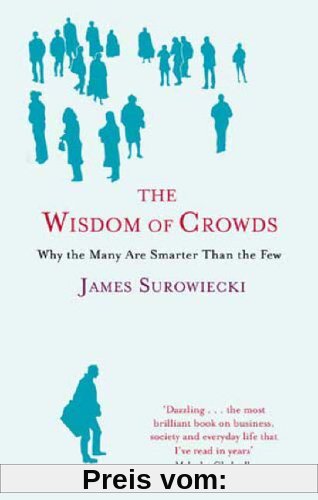 The Wisdom of Crowds: Why the Many Are Smarter Than the Few