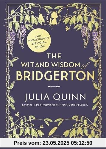 The Wit and Wisdom of Bridgerton: Lady Whistledown's Official Guide: Julia Quinn