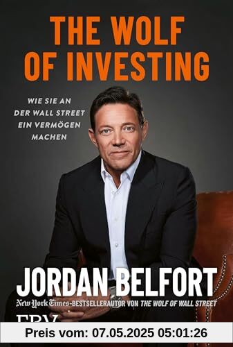 The Wolf of Investing: Wie Sie an der Wallstreet ein Vermögen machen