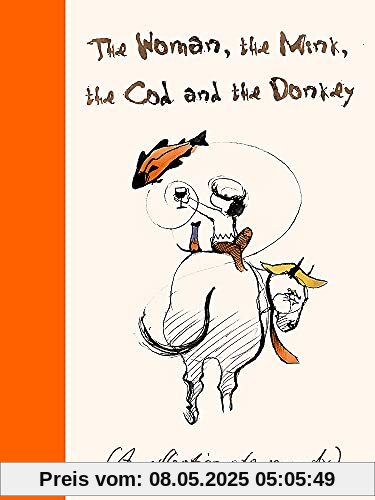 The Woman, The Mink, The Cod and The Donkey: An affectionate parody