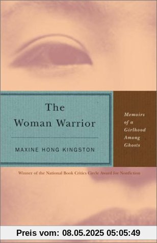 The Woman Warrior: Memoirs of a Girlhood Among Ghosts (Vintage International)