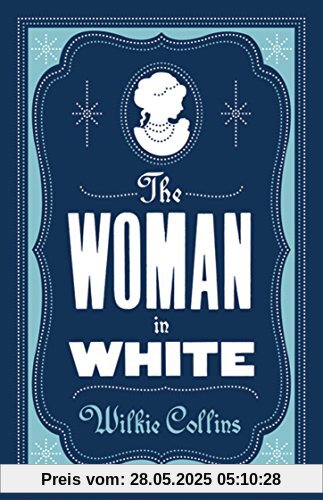 The Woman in White: Annotated Edition (Alma Classics Evergreens)