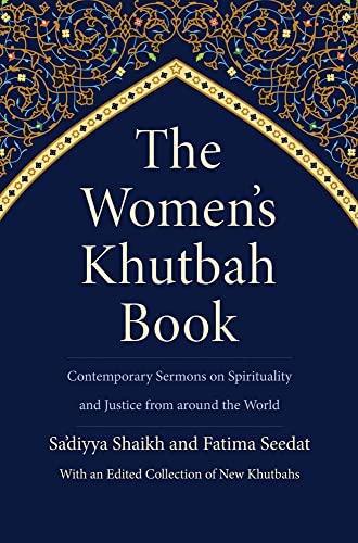 The Women's Khutbah Book: Contemporary Sermons on Spirituality and Justice from Around the World