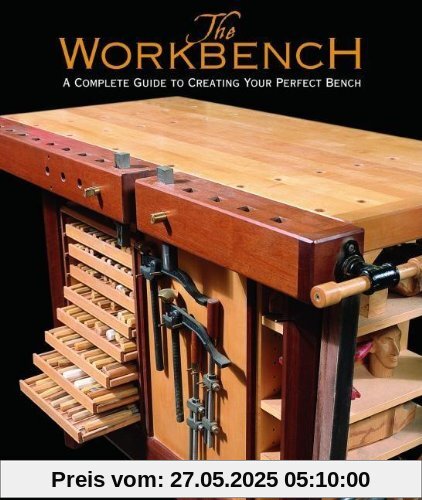 The Workbench: A Complete Guide to Creating Your Perfect Bench The Workbench: A Complete Guide to Creating Your Perfect Bench