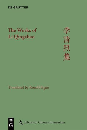The Works of Li Qingzhao: China's Foremost Woman Poet (Library of Chinese Humanities) von Walter de Gruyter