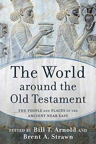 The World Around the Old Testament: The People and Places of the Ancient Near East