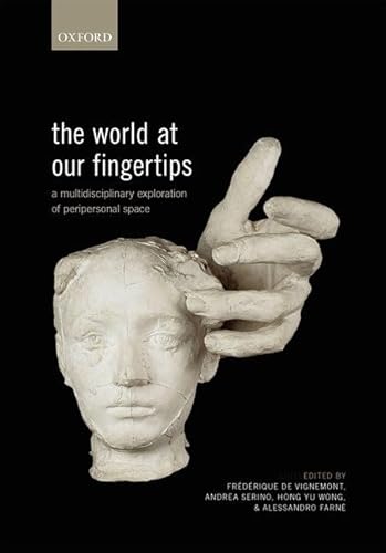 The World at Our Fingertips: A Multidisciplinary Exploration of Peripersonal Space von Oxford University Press