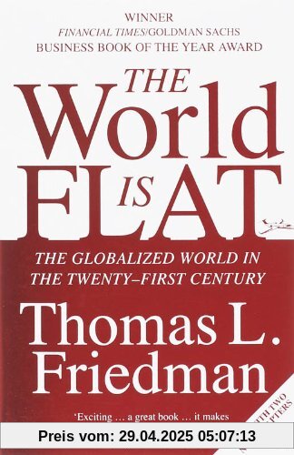 The World is Flat: The Globalized World in the Twenty-first Century: A Brief History of the Globalized World in the Twenty-First Century