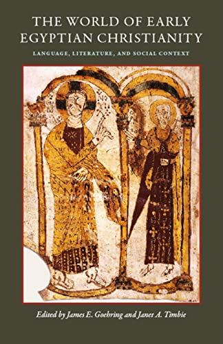 The World of Early Egyptian Christianity: Language, Literature, and Social Context (CUA Studies in Early Christianity)