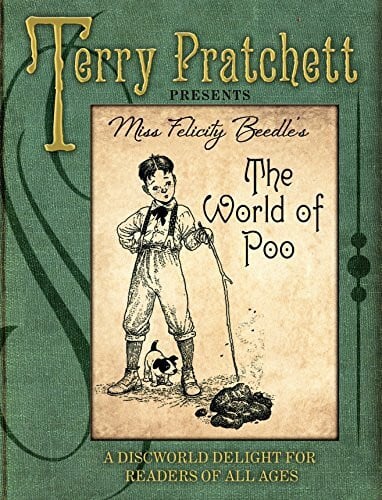 The World of Poo: Terry Pratchett presents Miss Felicity Beedle's 'The World of Poo'. A Discwo...