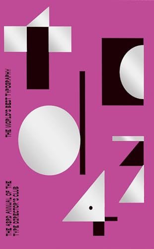 The World's Best Typography: The 43. Annual of the Type Directors Club 2022 (The Annual of the Type Directors Club)