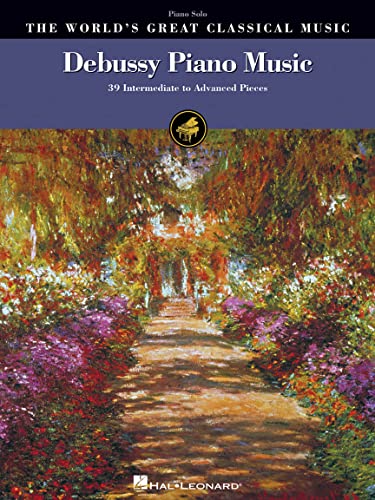 The World's Greatest Classical Music: Debussy Piano Music: Noten für Klavier (World's Great Classical Music): 39 Intermediate to Advanced Pieces