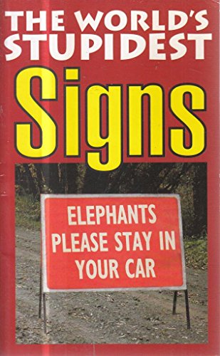 The World's Stupidest Signs (The World's Stupidest series) von Michael O'Mara Books