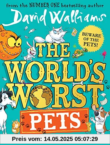 The World’s Worst Pets: The brilliantly funny new children’s book for 2022 from million-copy bestselling author David Walliams – perfect for kids who love animals!