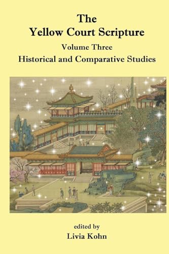 The Yellow Court Scripture, vol. 3: Historical and Comparative Studies von Three Pines Press