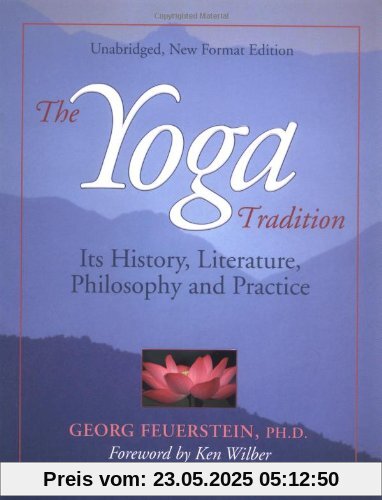 The Yoga Tradition: Its History, Literature, Philosophy and Practice