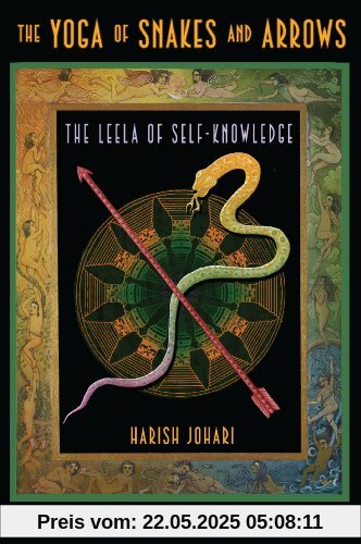 The Yoga of Snakes and Arrows: The Leela of Self-Knowledge [With Fold Out Gameboard]