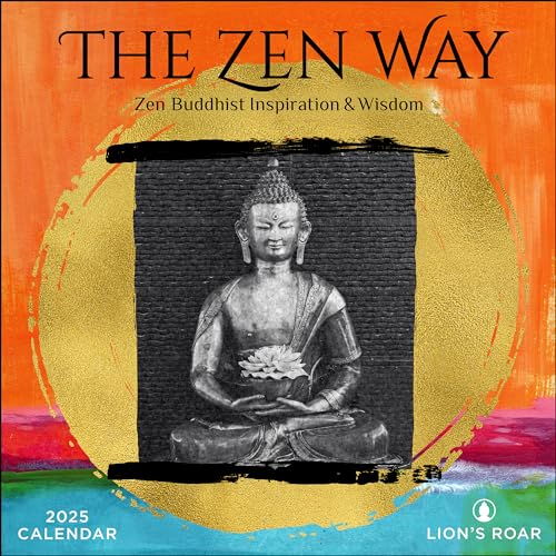The Zen Way 2025 Wall Calendar: Buddhist Inspiration & Wisdom from Lion's Roar von Amber Lotus Publishing
