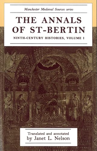 The annals of St-Bertin: Ninth-century histories, volume I (Manchester Medieval Sources Series, Band 1)