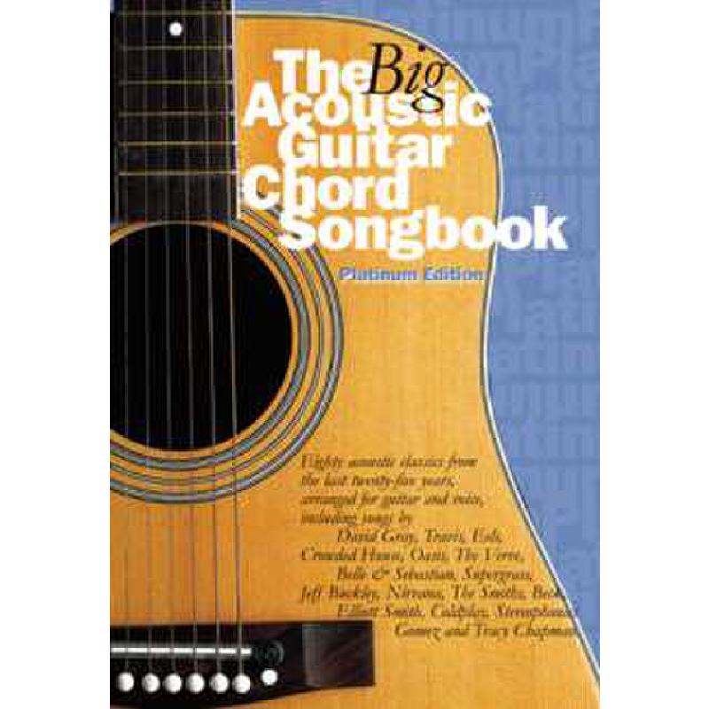 The big acoustic guitar chord songbook - platinum edition The big acoustic guitar chord songbook - platinum edition