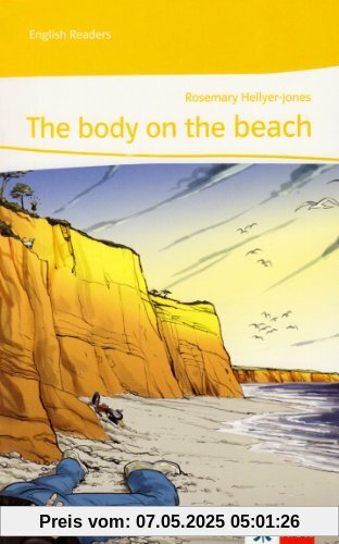The body on the beach: Lektüren Englisch. Passend zu Green/Red/Orange Line 3, Green Line NEW Bayern 3, Green Line NEW E2 3 The body on the beach: Lektüren Englisch. Passend zu Green/Red/Orange Line 3, Green Line NEW Bayern 3, Green Line NEW E2 3