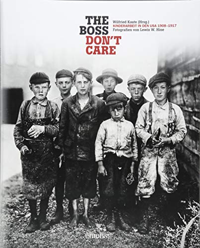 "The boss don't care". Kinderarbeit in den USA 1908-1917: Fotografien von Lewis W. Hine
