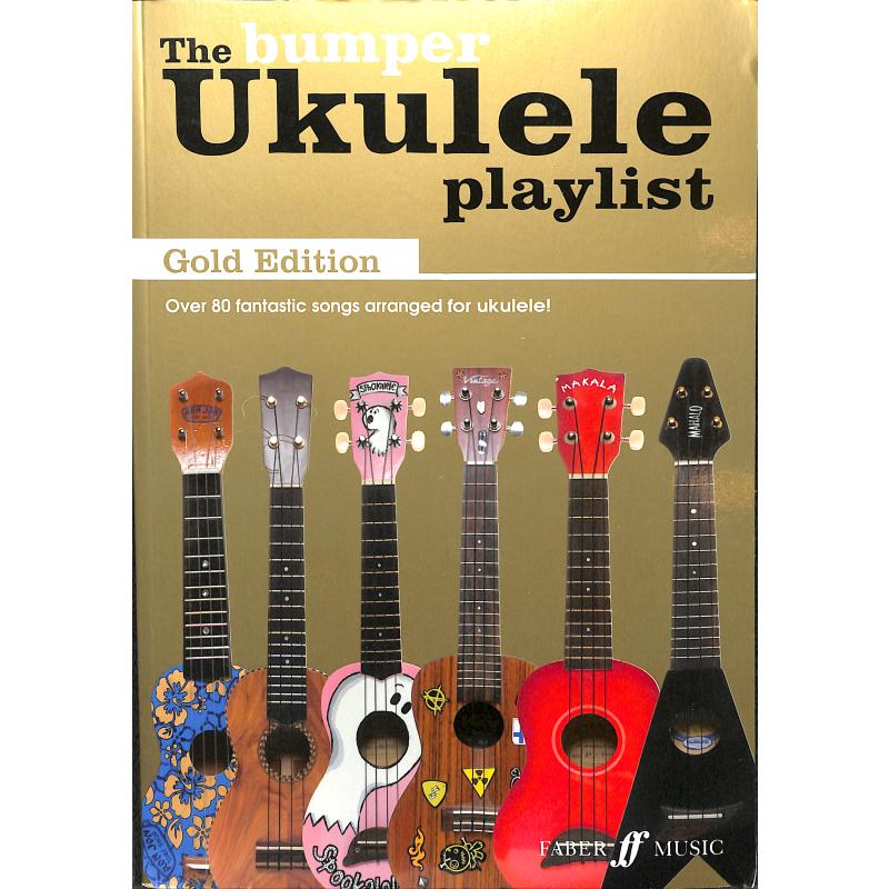 The bumper ukulele playlist - gold edition The bumper ukulele playlist - gold edition