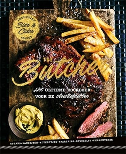 The butcher: het ultieme kookboek voor de vleesliefhebber