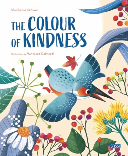 The colours of the kindness. Ediz. a colori (Sassi junior)
