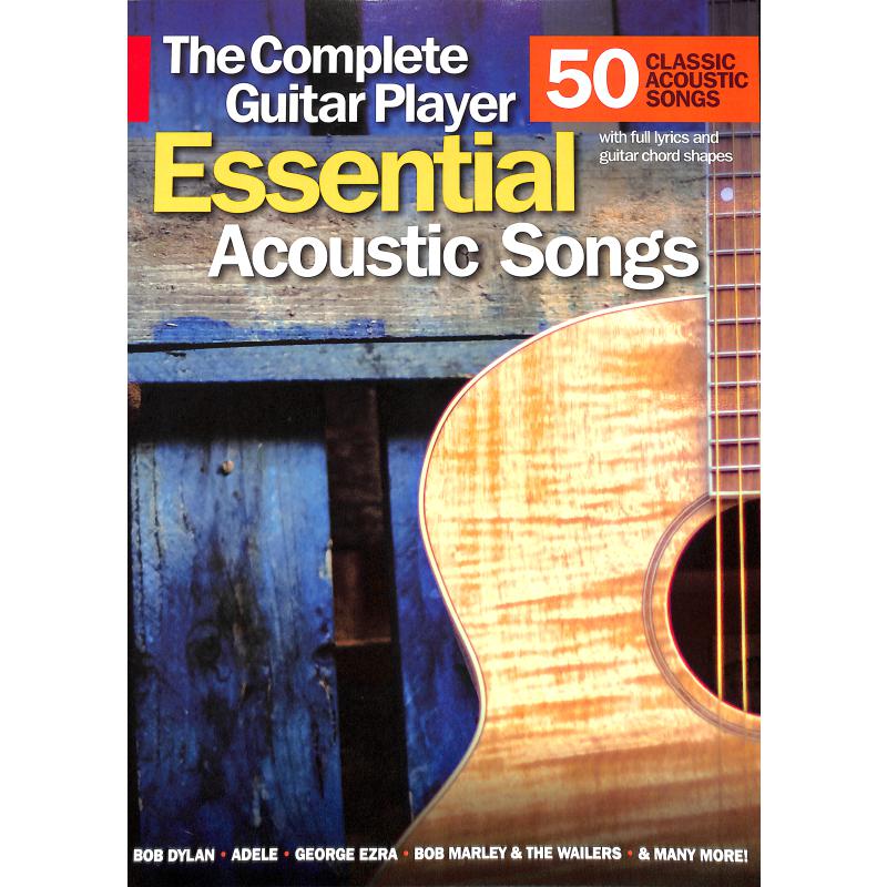 The complete guitar player | Essential acoustic songs The complete guitar player | Essential acoustic songs