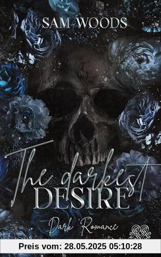 The darkest Desire (Dark Romance) Band 2 (Tijuana-Reihe)