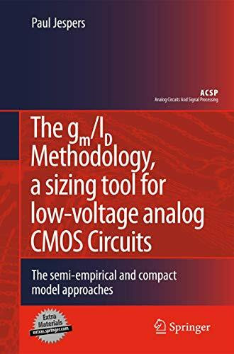 The gm/ID Methodology, a sizing tool for low-voltage analog CMOS Circuits: The semi-empirical ... The gm/ID Methodology, a sizing tool for low-voltage analog CMOS Circuits: The semi-empirical ...