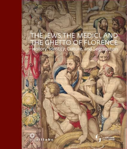 The jews, the Medici, and the ghetto of Florence. History, identity, culture, and segregation The jews, the Medici, and the ghetto of Florence. History, identity, culture, and segregation von Sillabe